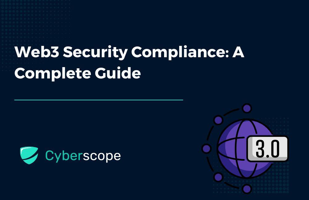 Web3 Security Compliance: A Complete Guide