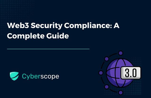 Web3 Security Compliance: A Complete Guide